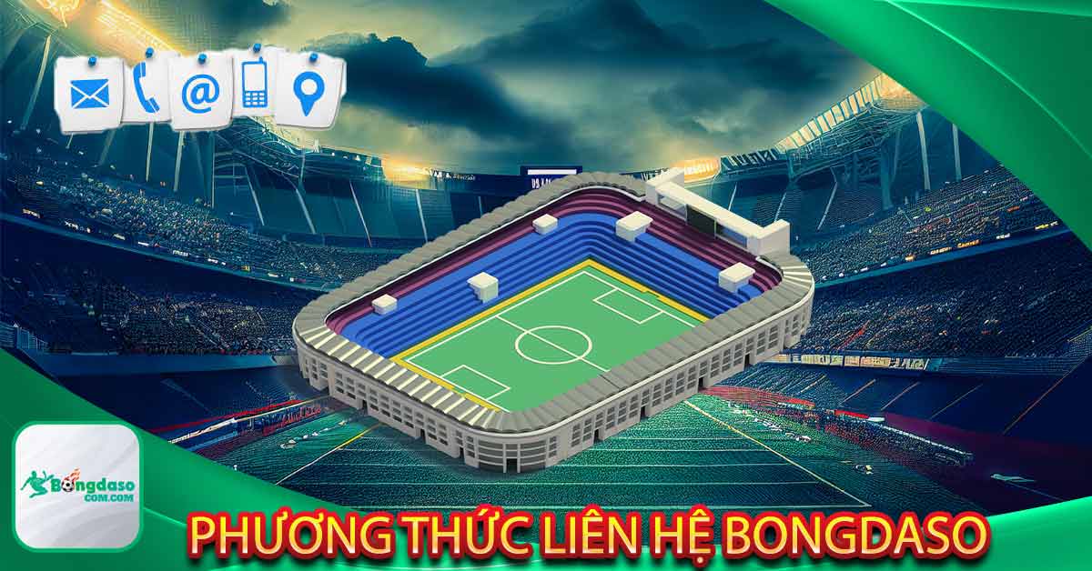 Những phương thức liên hệ bongdaso cần biết