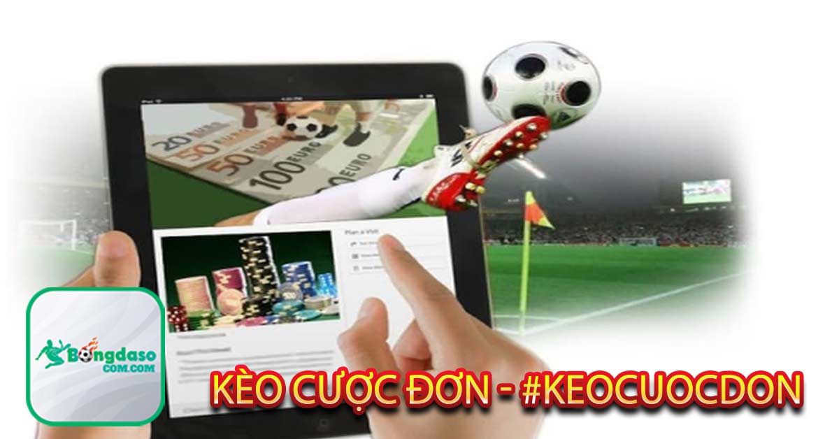 Kèo cược đơn - #keocuocdon