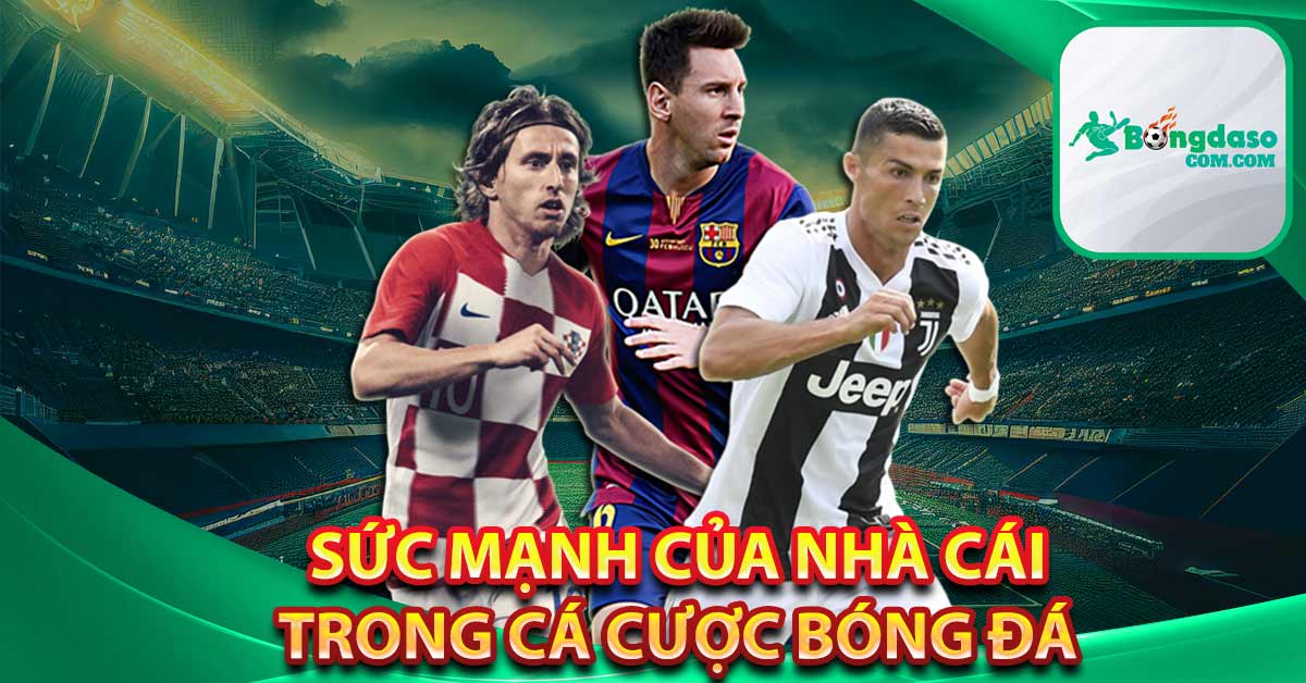 Sức Mạnh Của Nhà Cái Trong cá cược Bóng Đá