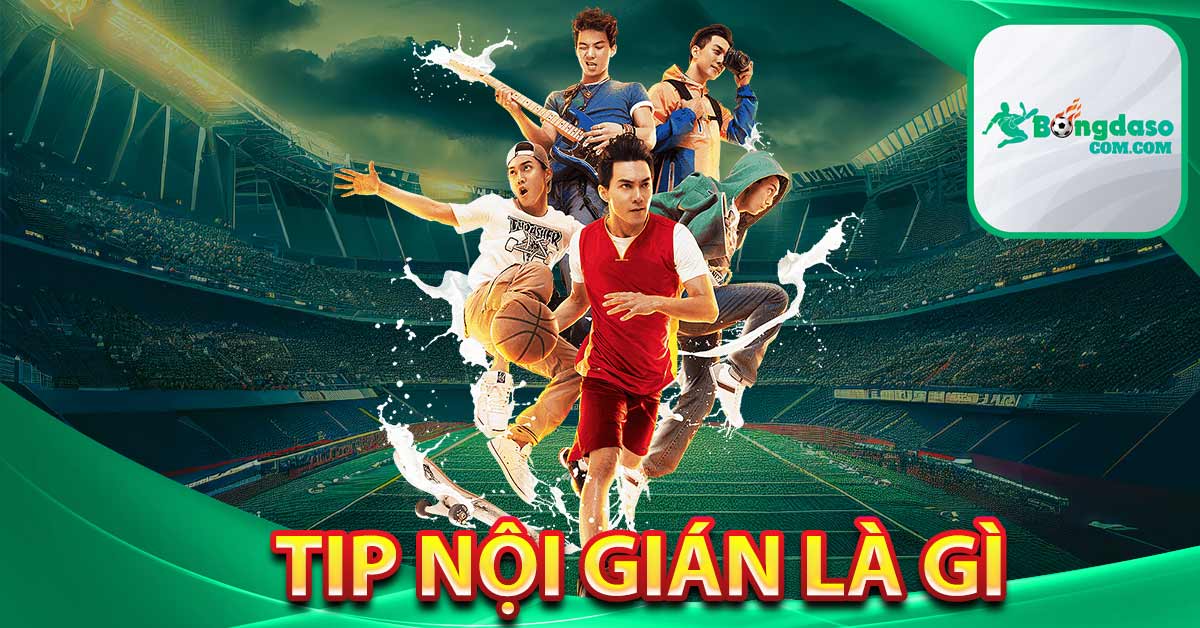 Tip nội gián là gì