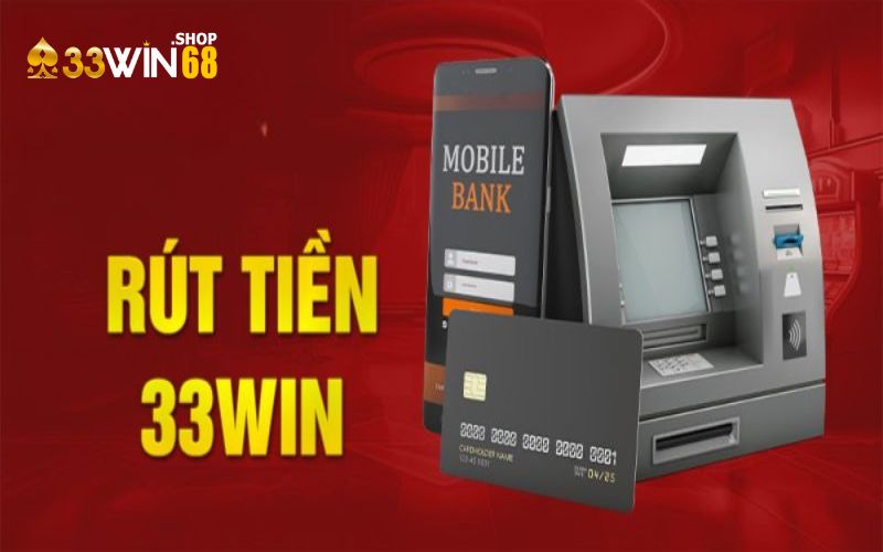 Cách rút tiền 33WIN thành công cần đáp ứng điều kiện gì? 