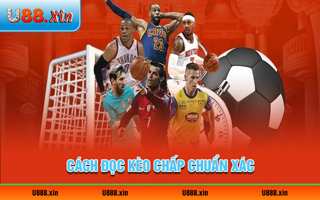 Bật mí cách đọc kèo chấp chuẩn xác cho tân thủ U888